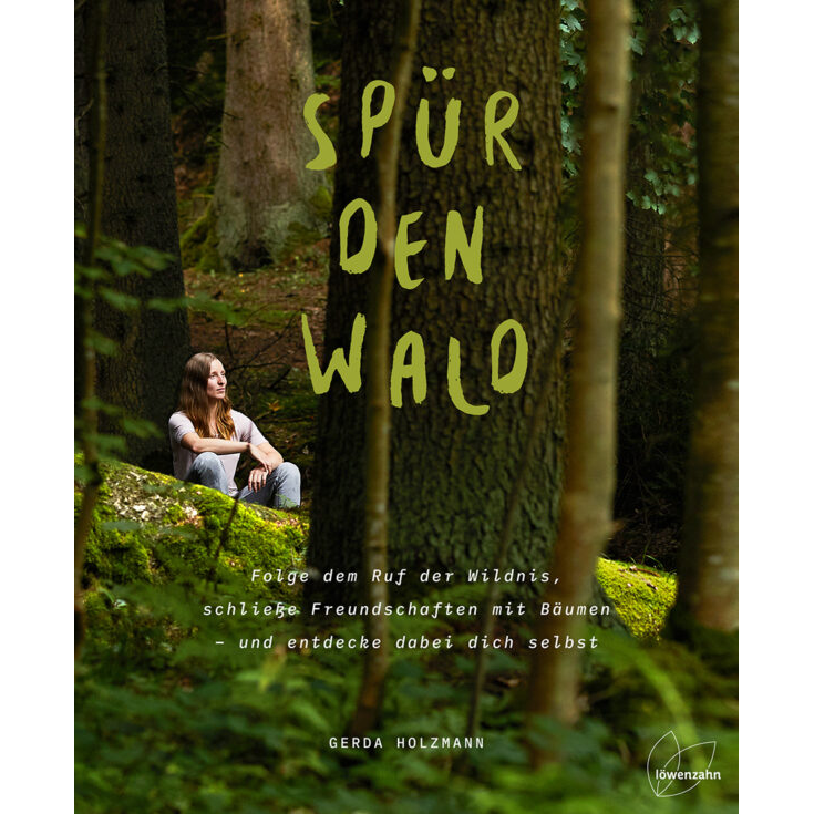 Gerda Holzmann: Spür den Wald Löwenzahn