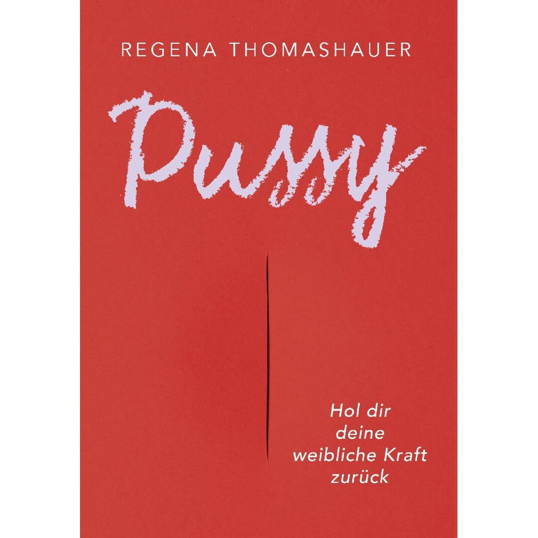 Regena Thomashauer: Pussy Arkana
