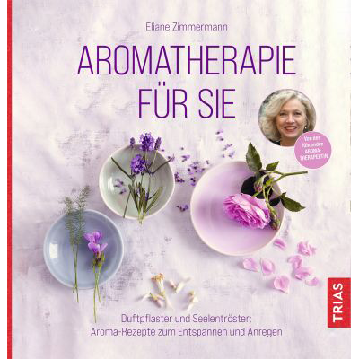 Eliane Zimmermann: Aromatherapie für sie Trias